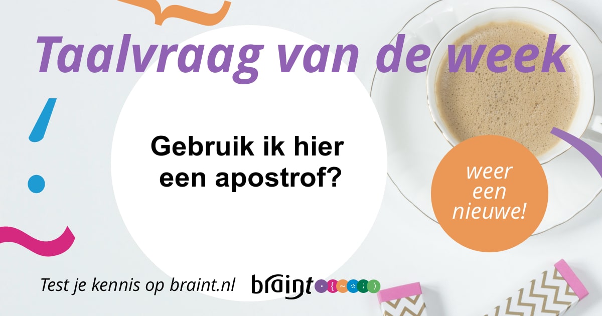 Gebruik ik hier een apostrof? Taalvraag van de Week Week 12